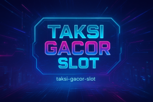 TAKSI GACOR SLOT Spin Kayak Ngegas Taksi Langsung Tembus Bonus